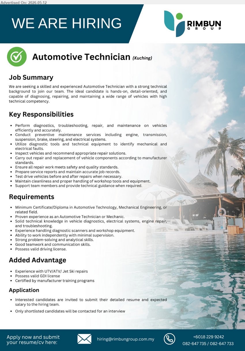 RIMBUN GROUP RESOURCES BERHAD - AUTOMOTIVE TECHNICIAN (Kuching), Minimum Certificate/Diploma in Automotive Technology, Mechanical Engineering, or related field, Proven experience as an Automotive Technician or Mechanic
call +6018 229 9242 / 082-647735 / 082-647733
Email Resume