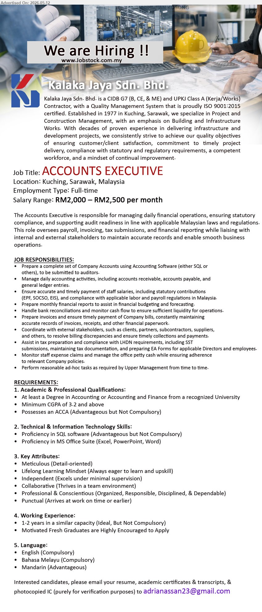 KALAKA JAYA SDN BHD - ACCOUNTS EXECUTIVE (Kuching), RM2,000 – RM2,500 per month, Degree in Accounting or Accounting and Finance, 1-2 years in a similar capacity, Prepare a complete set of Company Accounts
Email Resume