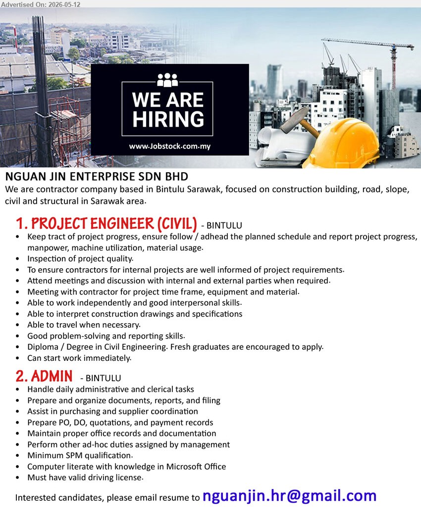 NGUAN JIN ENTERPRISE SDN BHD - 1. PROJECT ENGINEER (CIVIL) (Bintulu), Diploma / Degree in Civil Engineering, Fresh graduates are encouraged to apply, Keep track of project progress
2. ADMIN (Bintulu), Minimum SPM qualification, Handle daily administrative and clerical tasks, Must have valid driving license
Email Resume