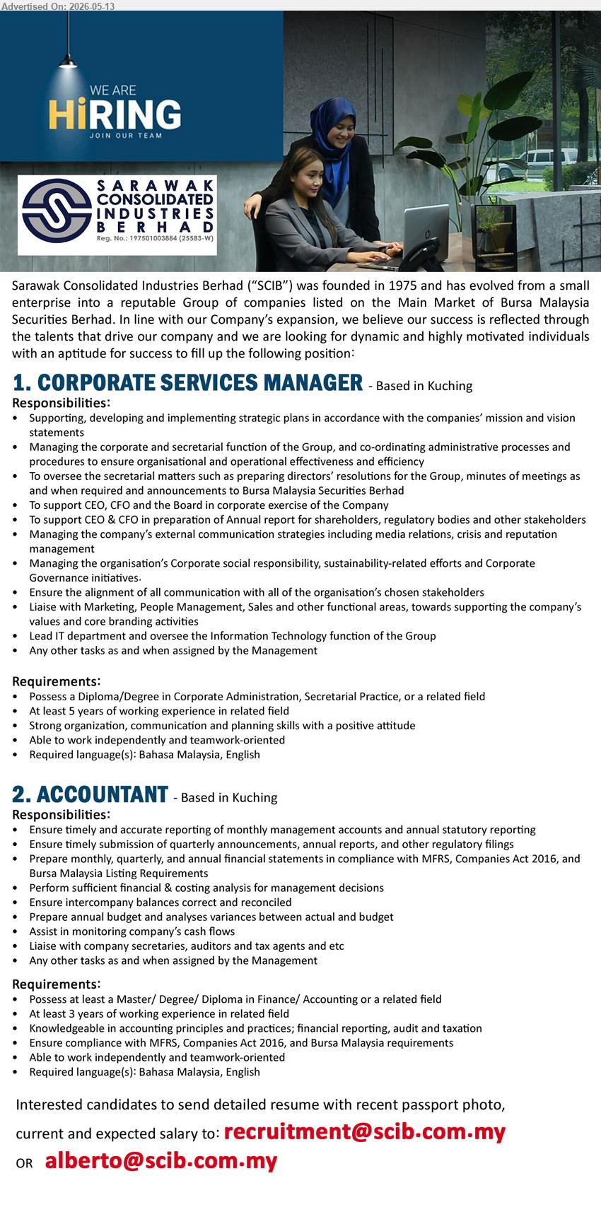 SARAWAK CONSOLIDATED INDUSTRIES BERHAD - 1. CORPORATE SERVICES MANAGER (Kuching), Diploma/Degree in Corporate Administration, Secretarial Practice, or a related field, At least 5 years of working experience
2. ACCOUNTANT (Kuching), Master/ Degree/ Diploma in Finance/ Accounting or a related field, At least 3 years of working experience
Email Resume