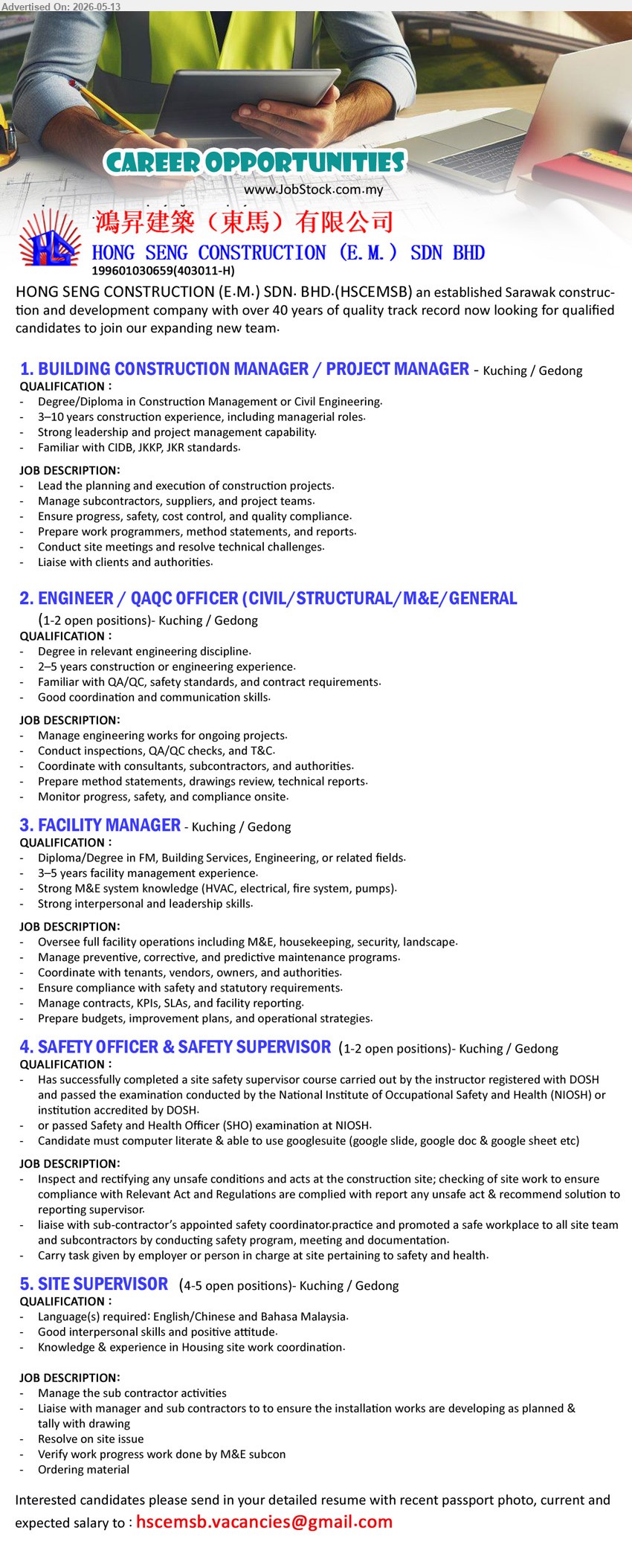 HONG SENG CONSTRUCTION (E.M.) SDN BHD - 1. BUILDING CONSTRUCTION MANAGER / PROJECT MANAGER (Kuching / Gedong), Degree/Diploma in Construction Management or Civil Engineering, 3–10 years construction experience, Lead the planning and execution of construction projects
2. ENGINEER / QAQC OFFICER (CIVIL/STRUCTURAL/M&E/GENERAL) (Kuching / Gedong), Degree in relevant engineering discipline, 2–5 years construction or engineering experience, Manage engineering works for ongoing projects
3. FACILITY MANAGER (Kuching / Gedong), Diploma/Degree in FM, Building Services, Engineering, or related fields, 3–5 years facility management experience
4. SAFETY OFFICER & SAFETY SUPERVISOR (Kuching / Gedong), 1-2 open positions, Has successfully completed a site safety supervisor course, Inspect and rectify any unsafe conditions
5. SITE SUPERVISOR (Kuching / Gedong), 4-5 open positions, Language(s) required: English/Chinese and Bahasa Malaysia, Manage the sub contractor activities
Email Resume