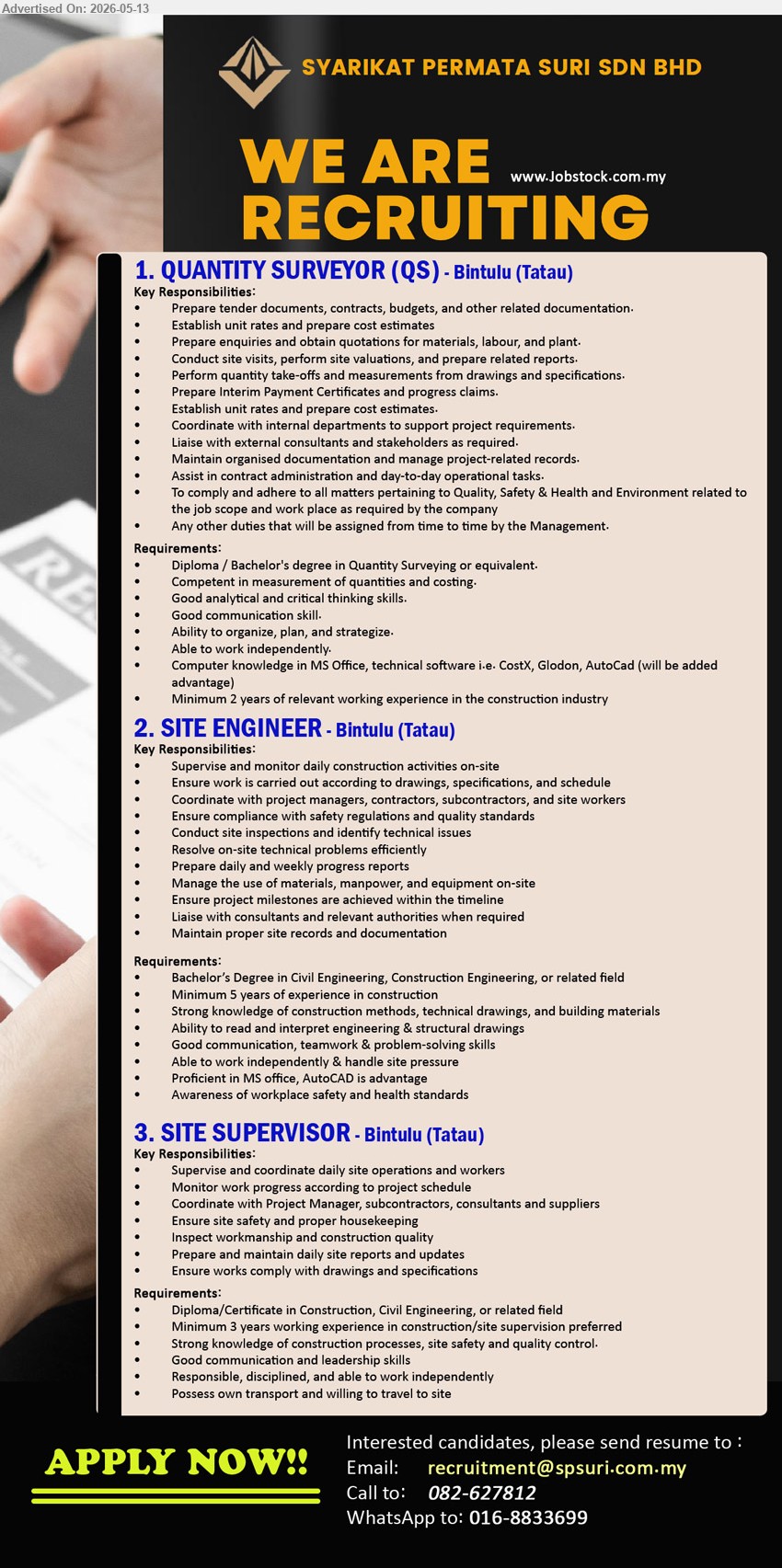 SYARIKAT PERMATA SURI SDN. BHD. - 1. QUANTITY SURVEYOR (QS) (Bintulu (Tatau)), Diploma / Bachelor's degree in Quantity Surveying or equivalent, Minimum 2 years of relevant working experience in the construction industry
2. SITE ENGINEER (Bintulu (Tatau)), Bachelor’s Degree in Civil Engineering, Construction Engineering, or related field, Minimum 5 years of experience in construction
3. SITE SUPERVISOR (Bintulu (Tatau)), Diploma/Certificate in Construction, Civil Engineering, or related field, Minimum 3 years working experience in construction/site supervision preferred
call 082-627812
WhatsApp 016-8833699
Email Resume