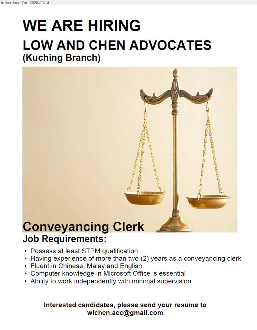 LOW AND CHEN ADVOCATES - CONVEYANCING CLERK (Kuching Branch), STPM qualification, Having experience of more than two (2) years as a conveyancing clerk, Fluent in Chinese, Malay and English
Email Resume