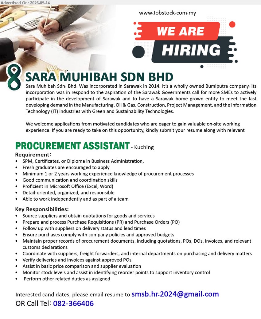 SARA MUHIBAH SDN BHD - PROCUREMENT ASSISTANT (Kuching), SPM, Certificates, or Diploma in Business Administration, Minimum 1 or 2 years working experience knowledge of procurement processes
call 082-366406
Email Resume