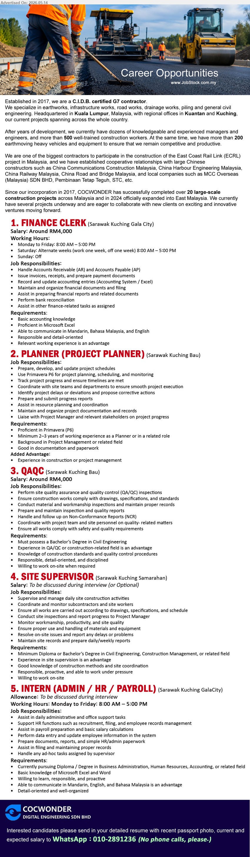 COCWONDER DIGITAL ENGINEERING SDN BHD - 1. FINANCE CLERK (Sarawak Kuching Gala City), Salary: Around RM4,000, Basic accounting knowledge, Relevant working experience is an advantage, Handle Accounts Receivable (AR) and Accounts Payable (AP)
2. PLANNER (PROJECT PLANNER) (Sarawak Kuching Bau), Proficient in Primavera (P6), Minimum 2–3 years of working experience as a Planner or in a related role
3. QAQC (Sarawak Kuching Bau), Salary: Around RM4,000, Bachelor’s Degree in Civil Engineering, Experience in QA/QC or construction-related field is an advantage
4. SITE SUPERVISOR (Sarawak Kuching Samarahan), Salary: To be discussed during interview (or Optional), Minimum Diploma or Bachelor’s Degree in Civil Engineering, Construction Management, or related field
5. INTERN (ADMIN / HR / PAYROLL) (Sarawak Kuching GalaCity), Allowance: To be discussed during interview, Currently pursuing Diploma / Degree in Business Administration, Human Resources, Accounting, or related field
WhatsApp 010-2891236
