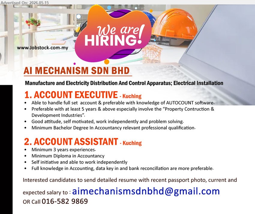 AI MECHANISM SDN BHD - 1. ACCOUNT EXECUTIVE (Kuching), Minimum Bachelor Degree In Accountancy relevant professional qualification, at least 5 years & above, Able to handle full set account
2. ACCOUNT ASSISTANT (Kuching), Minimum Diploma in Accountancy, Minimum 3 years experiences, Full knowledge in Accounting, data key in and bank reconciliation
Call 016-582 9869 or Email Resume