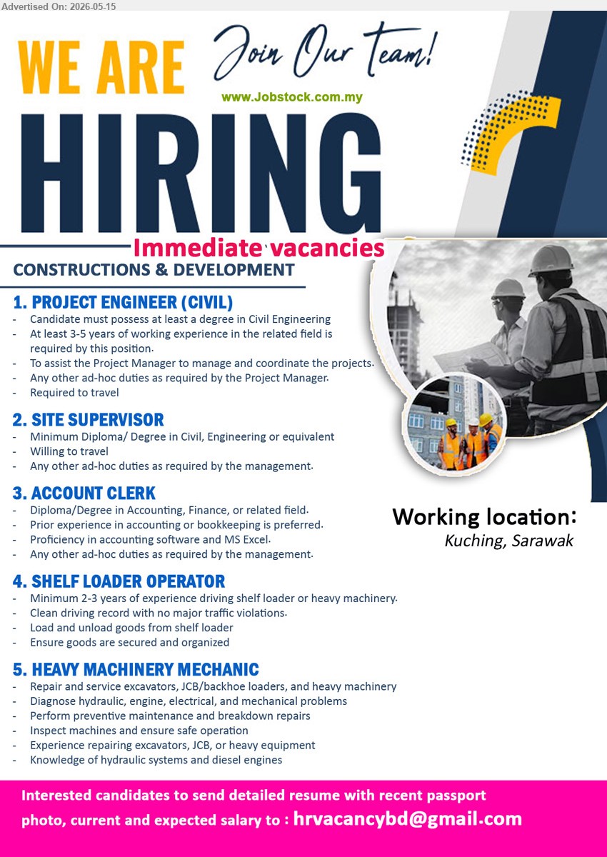 ADVERTISER (CONSTRUCTIONS & DEVELOPMENT) - 1. PROJECT ENGINEER (CIVIL) (Kuching, Sarawak), degree in Civil Engineering, At least 3-5 years of working experience, To assist the Project Manager
2. SITE SUPERVISOR (Kuching, Sarawak), Minimum Diploma/ Degree in Civil Engineering or equivalent, Willing to travel, Any other ad-hoc duties
3. ACCOUNT CLERK (Kuching, Sarawak), Diploma/Degree in Accounting, Finance, or related field, Prior experience in accounting or bookkeeping preferred
4. SHELF LOADER OPERATOR (Kuching, Sarawak), Minimum 2-3 years of experience driving shelf loader or heavy machinery, Load and unload goods
5. HEAVY MACHINERY MECHANIC (Kuching, Sarawak), Repair and service excavators, JCB/backhoe loaders, and heavy machinery, Diagnose hydraulic, engine, electrical, and mechanical problems
Email Resume