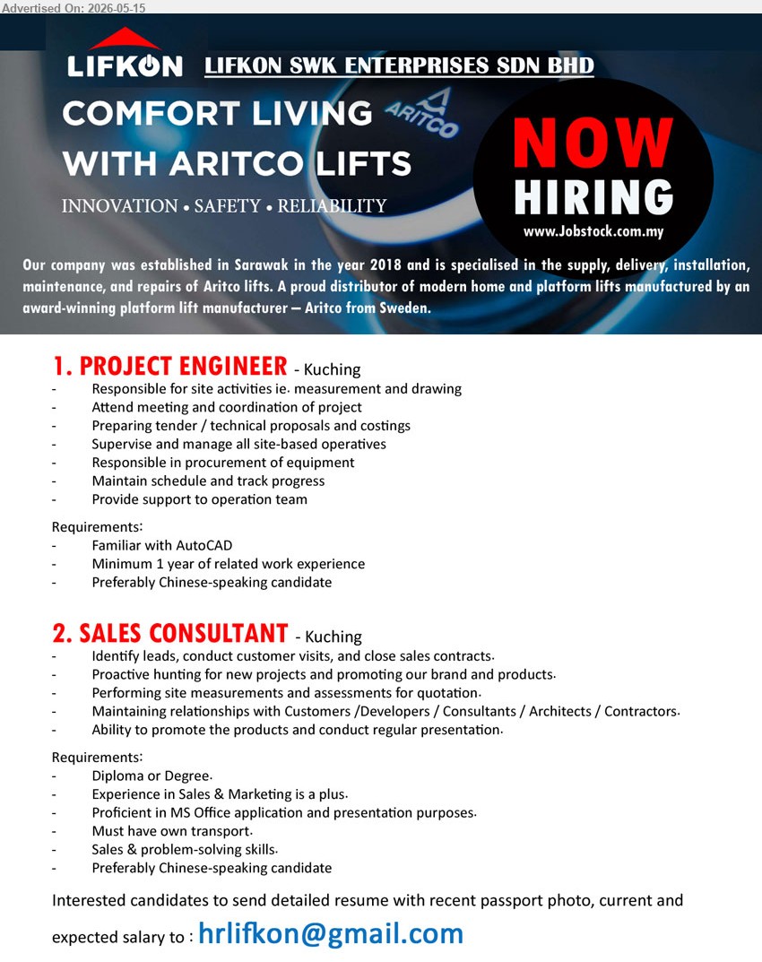 LIFKON SWK ENTERPRISES SDN BHD - 1. PROJECT ENGINEER (Kuching), Minimum 1 year of related work experience, Responsible for site activities ie. measurement and drawing
2. SALES CONSULTANT (Kuching), Diploma or Degree, Experience in Sales & Marketing is a plus, Identify leads, conduct customer visits, and close sale contracts
Email Resume