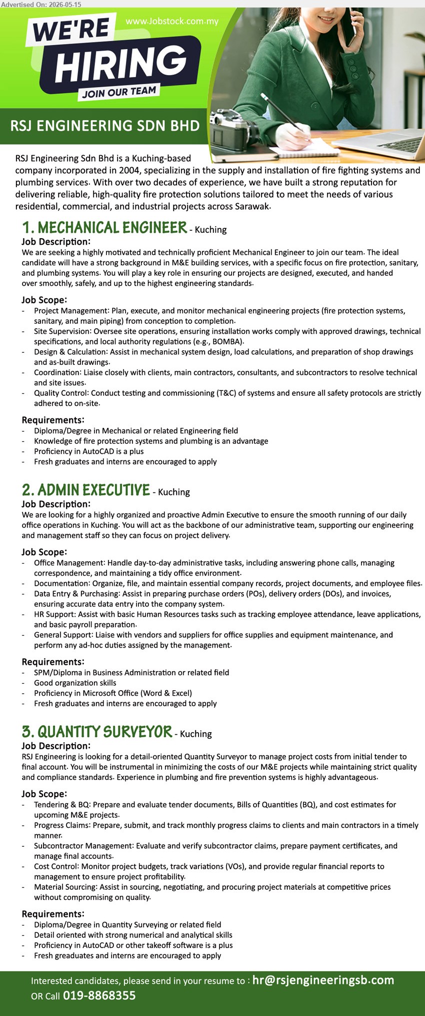 RSJ ENGINEERING SDN BHD - 1. MECHANICAL ENGINEER (Kuching), Diploma/Degree in Mechanical or related Engineering field, Project Management: Plan, execute, and monitor mechanical engineering projects
2. ADMIN EXECUTIVE (Kuching), SPM/Diploma in Business Administration or related field, Office Management: Handle day-to-day administrative tasks
3. QUANTITY SURVEYOR (Kuching), Diploma/Degree in Quantity Surveying or related field, Tendering & BQ: Prepare and evaluate tender documents
Call 019-8868355 or Email Resume