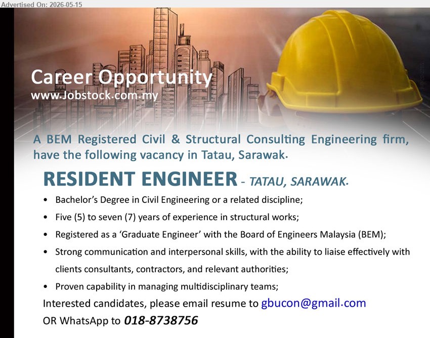 ADVERTISER (BEM Registered Civil & Structural Consulting Engineering firm) - RESIDENT ENGINEER (Tatau, Sarawak), Bachelor’s Degree in Civil Engineering or a related discipline, Five (5) to seven (7) years of experience in structural works, Registered as a ‘Graduate Engineer’ with BEM
WhatsApp 018-8738756 or Email Resume