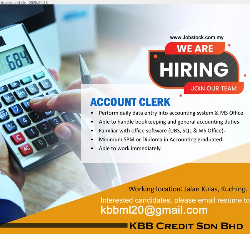 KBB CREDIT SDN BHD - ACCOUNT CLERK (Jalan Kulas, Kuching), Minimum SPM or Diploma in Accounting graduated, Perform daily data entry into accounting system & MS Office, Able to handle bookkeeping and general accounting duties
Email Resume