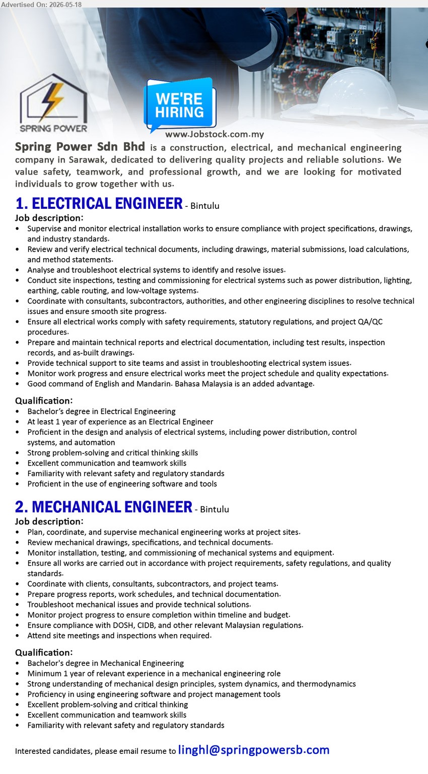 SPRING POWER SDN. BHD. - 1. ELECTRICAL ENGINEER (Bintulu), Bachelor’s degree in Electrical Engineering, At least 1 year of experience as an Electrical Engineer, Supervise and monitor electrical installation works
2. MECHANICAL ENGINEER (Bintulu), Bachelor’s degree in Mechanical Engineering, Minimum 1 year of relevant experience in a mechanical engineering role, Plan, coordinate and supervise mechanical engineering works
Email Resume