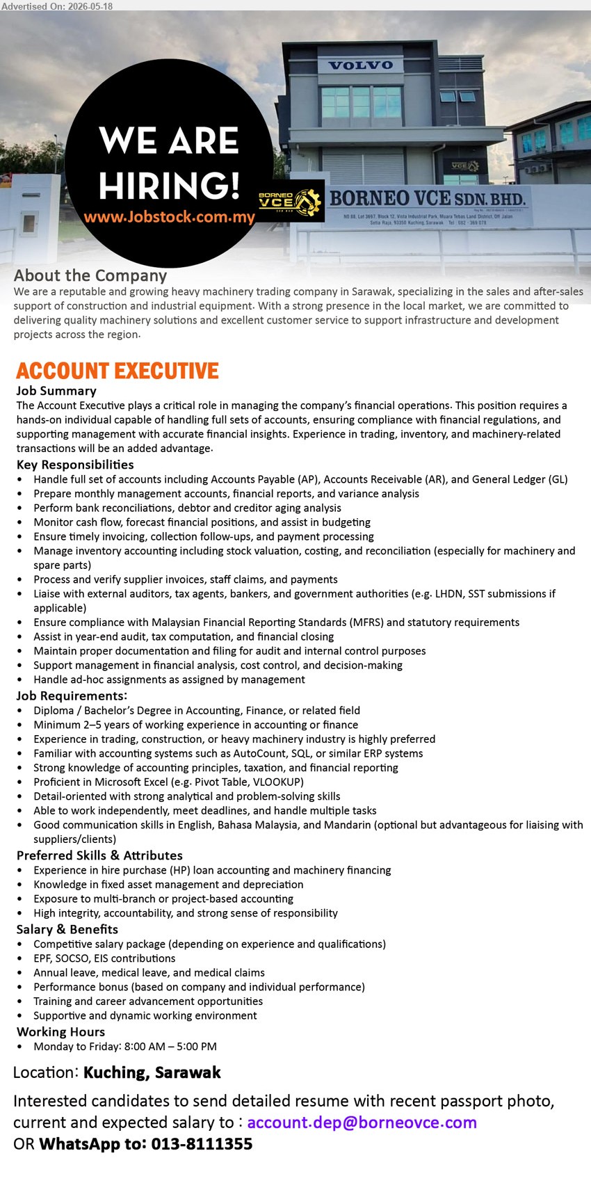 BORNEO VCE SDN BHD - ACCOUNT EXECUTIVE (Kuching, Sarawak), Diploma / Bachelor’s Degree in Accounting, Finance, or related field, Minimum 2–5 years of working experience in accounting or finance, Handle full set of accounts
WhatsApp 013-8111355 or Email Resume