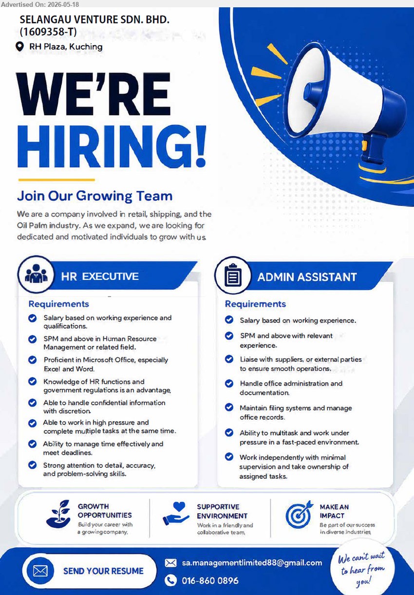 SELANGAU VENTURE SDN BHD - 1. HR EXECUTIVE (RH Plaza, Kuching), Salary based on working experience and qualifications, SPM and above in Human Resource Management or related field.
2. ADMIN ASSISTANT (RH Plaza, Kuching), Salary based on working expierience, SPM and above with relevant experience, Handle office administration and documentation.
call / whatsapp 016-860 0896 or Email Resume