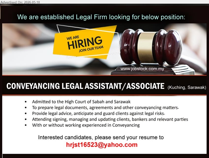 ADVERTISER (Legal Firm) - CONVEYANCING LEGAL ASSISTANT/ASSOCIATE (Kuching, Sarawak), Admitted to the High Court of Sabah and Sarawak, prepare legal documents, provide legal advice, with or without working experienced
Email Resume