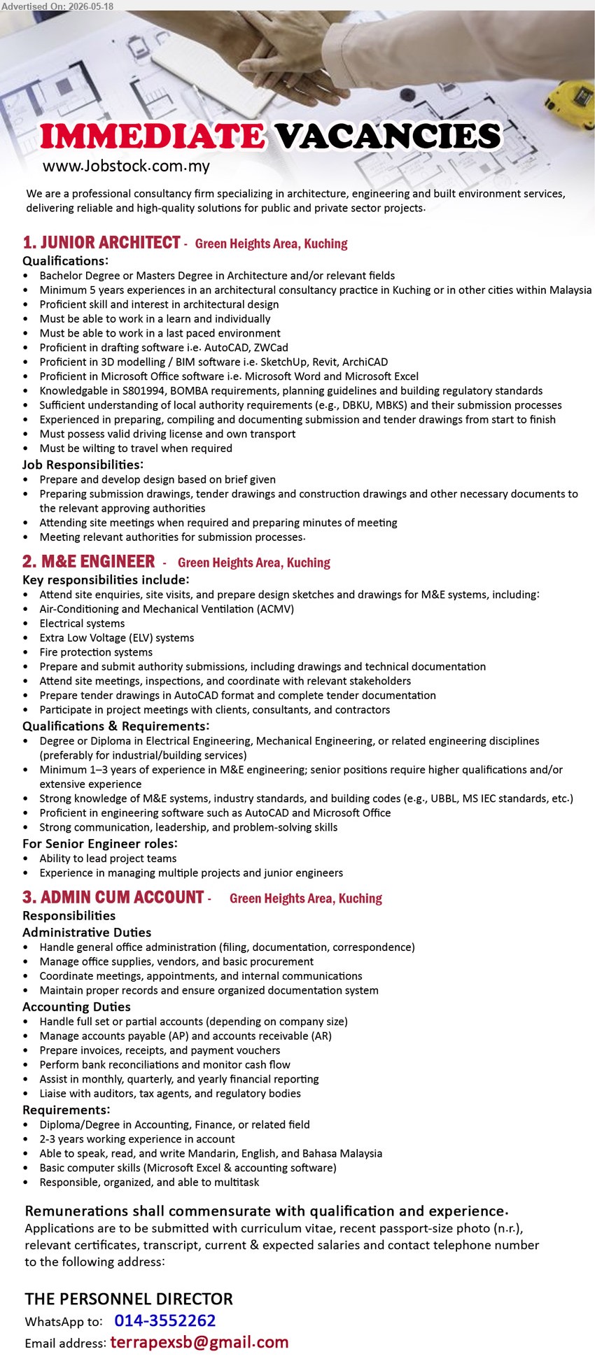 ADVERTISER - 1. JUNIOR ARCHITECT (Green Hights Area, Kuching), Bachelor Degree or Masters Degree, Minimum 5 years experiences, Prepare and develop design based on brief given
2. M&E ENGINEER (Green Hights Area, Kuching), Degree or Diploma in Electrical Engineering, Mechanical Engineering, Minimum 1-3 years, Prepare and submit authority submissions
3. ADMIN CUM ACCOUNT (Green Hights Area, Kuching), Diploma/Degree in Accounting, Finance, 2-3 years working experience, Handle full set or partial accounts
WhatsApp 014-3552262 / Email Resume