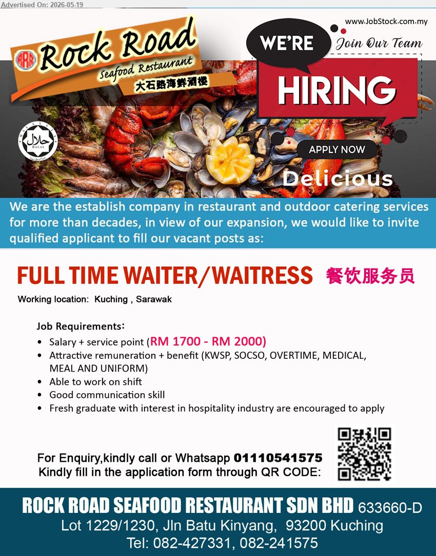 ROCK ROAD SEAFOOD RESTAURANT SDN BHD - FULL TIME WAITER/WAITRESS 餐饮服务员 (Kuching, Sarawak), Salary + service point (RM 1700 - RM 2000); Able to work on shift; Fresh graduate encouraged to apply.
call / Whatsapp 01110541575