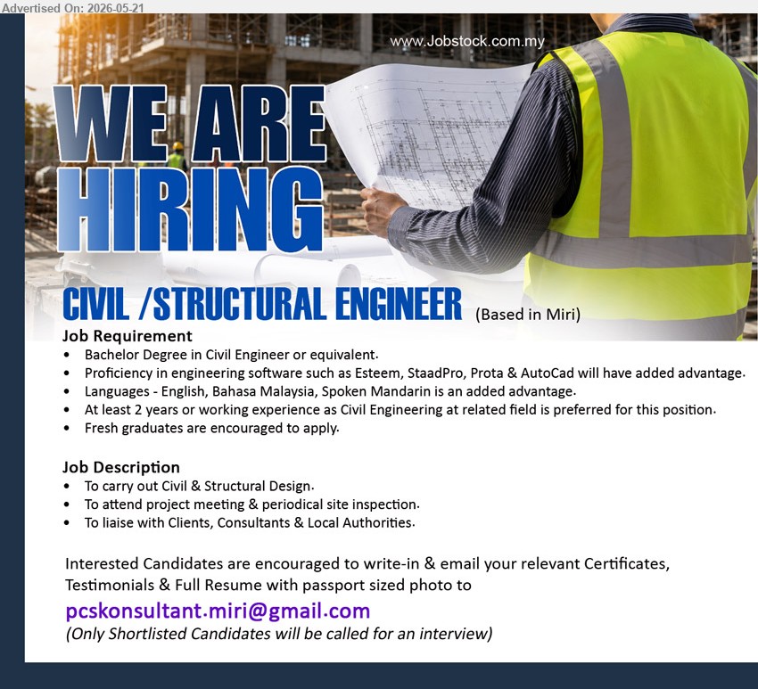 ADVERTISER - CIVIL / STRUCTURAL ENGINEER (Based in Miri), Bachelor Degree in Civil Engineer or equivalent; At least 2 years; To carry out Civil & Structural Design.
Email Resume