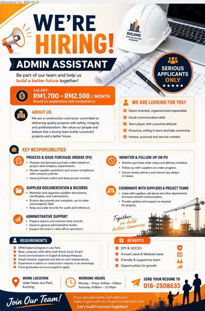 ADVERTISER - ADMIN ASSISTANT (Jalan Swee Joo Park, Kuching), Salary: RM1,700 - RM2,500 / MONTH; SPM/Diploma/Degree in any field; PROCESS & ISSUE PURCHASE ORDERS (PO); Fresh graduates are encouraged apply.
call / WhatsApp 016-2508633