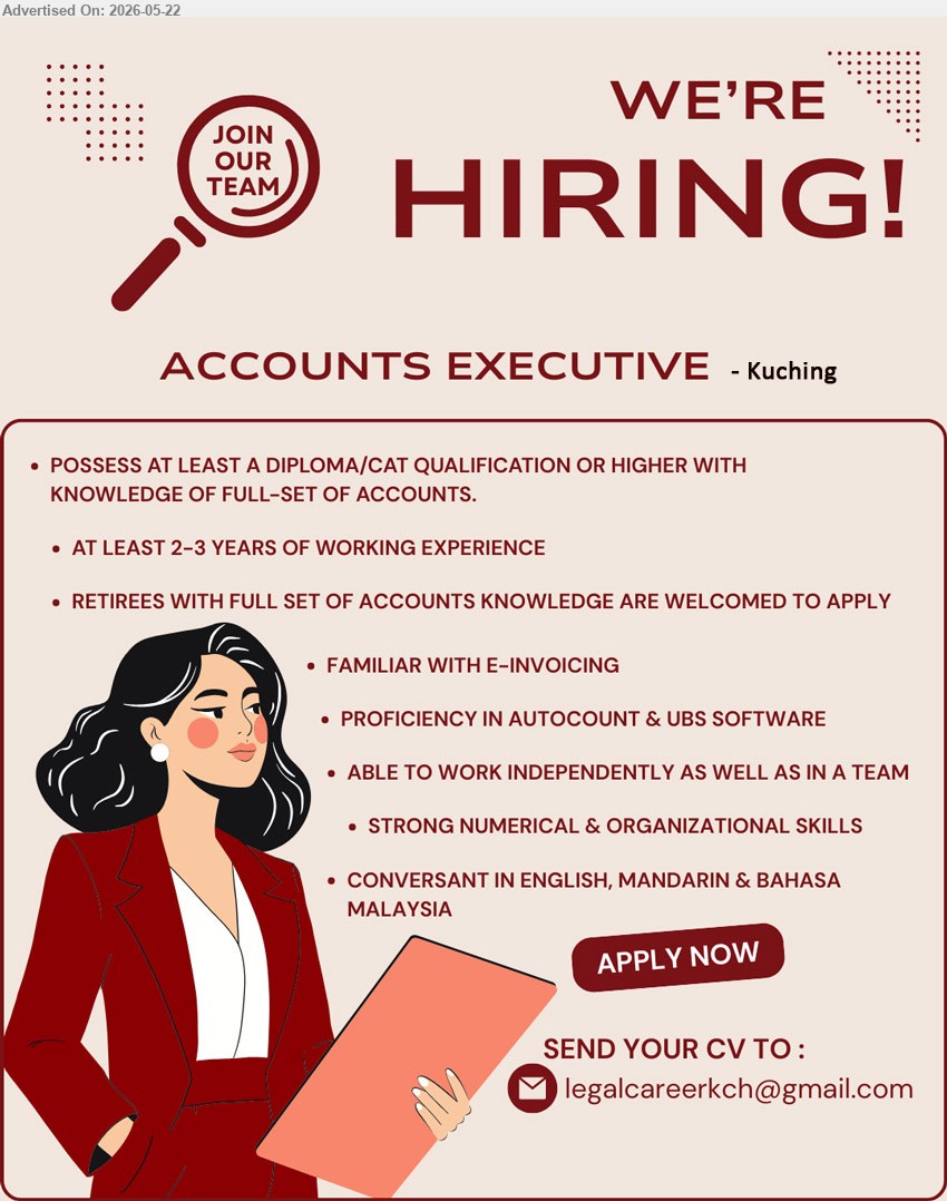 ADVERTISER - ACCOUNTS EXECUTIVE (Kuching), Diploma/CAT qualification or higher; At least 2-3 years; Familiar with e-invoicing; Proficiency in Autocount & UBS software.
Email Resume