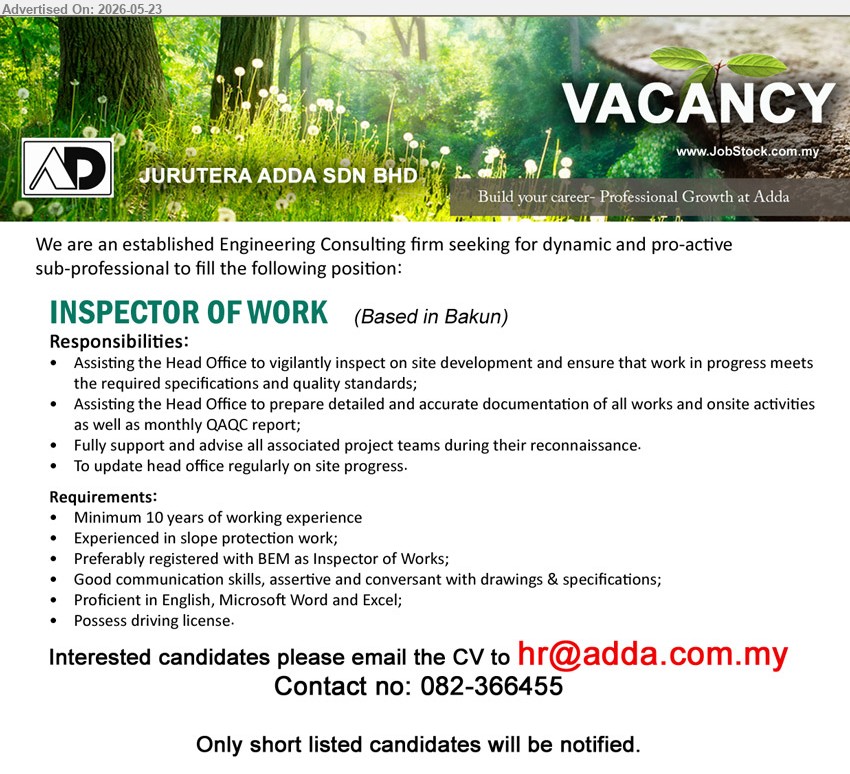JURUTERA ADDA SDN BHD - INSPECTOR OF WORK (Based in Bakun), Minimum 10 years of working experience, Experienced in slope protection work, Preferably registered with BEM as Inspector of Works,...
Contact 082-366455 or Email resume.