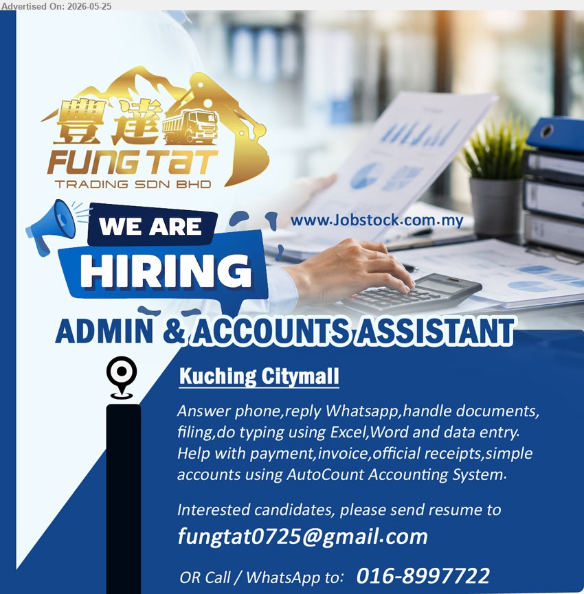 FUNG TAT TRADING SDN BHD - ADMIN & ACCOUNTS ASSISTANT (Kuching Citymall), Answer phone, reply Whatsapp, handle documents, filing, do typing using Excel, Word and data entry
Call / WhatsApp: 016-8997722 / Email Resume