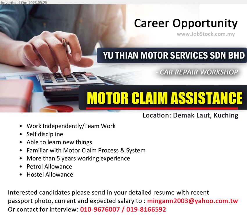 YU THIAN MOTOR SERVICES SDN BHD - MOTOR CLAIM ASSISTANCE (Demak Laut, Kuching), More than 5 years working experience, Familiar with Motor Claim Process & System, Petrol Allowance
Call: 010-9676007 / 019-8166592 / Email Resume