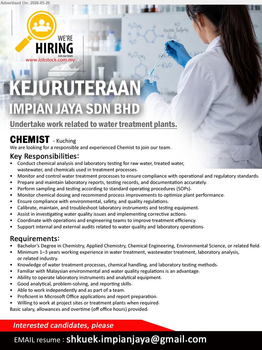 KEJURUTERAAN IMPIAN JAYA SDN BHD - CHEMIST (Kuching), Basic salary, allowances and overtime (off office hours) provided. Bachelor’s Degree in Chemistry, Applied Chemistry, Chemical Engineering, Environmental Science, or related field. Minimum 1–3 years working experience. Conduct chemical analysis and laboratory testing.
Email Resume