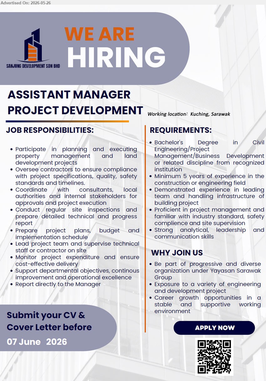 SANJUNG DEVELOPMENT SDN BHD - ASSISTANT MANAGER PROJECT DEVELOPMENT (Kuching, Sarawak), Bachelor's Degree in Civil Engineering/Project Management/Business Development or related discipline. Minimum 5 years of experience in the construction or engineering field. 
Apply via QR Code.