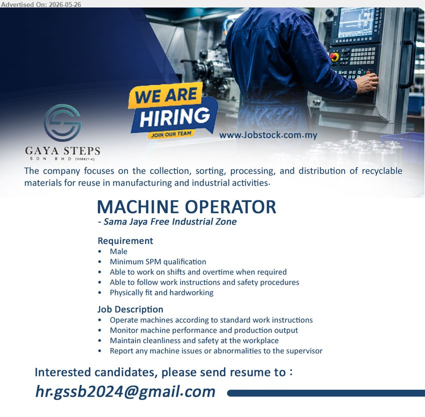 GAYA STEP SDN BHD - MACHINE OPERATOR (Sama Jaya Free Industrial Zone, Kuching), Minimum SPM qualification. Operate machines according to standard work instructions. Male, Able to work on shifts and overtime when required.
Email Resume