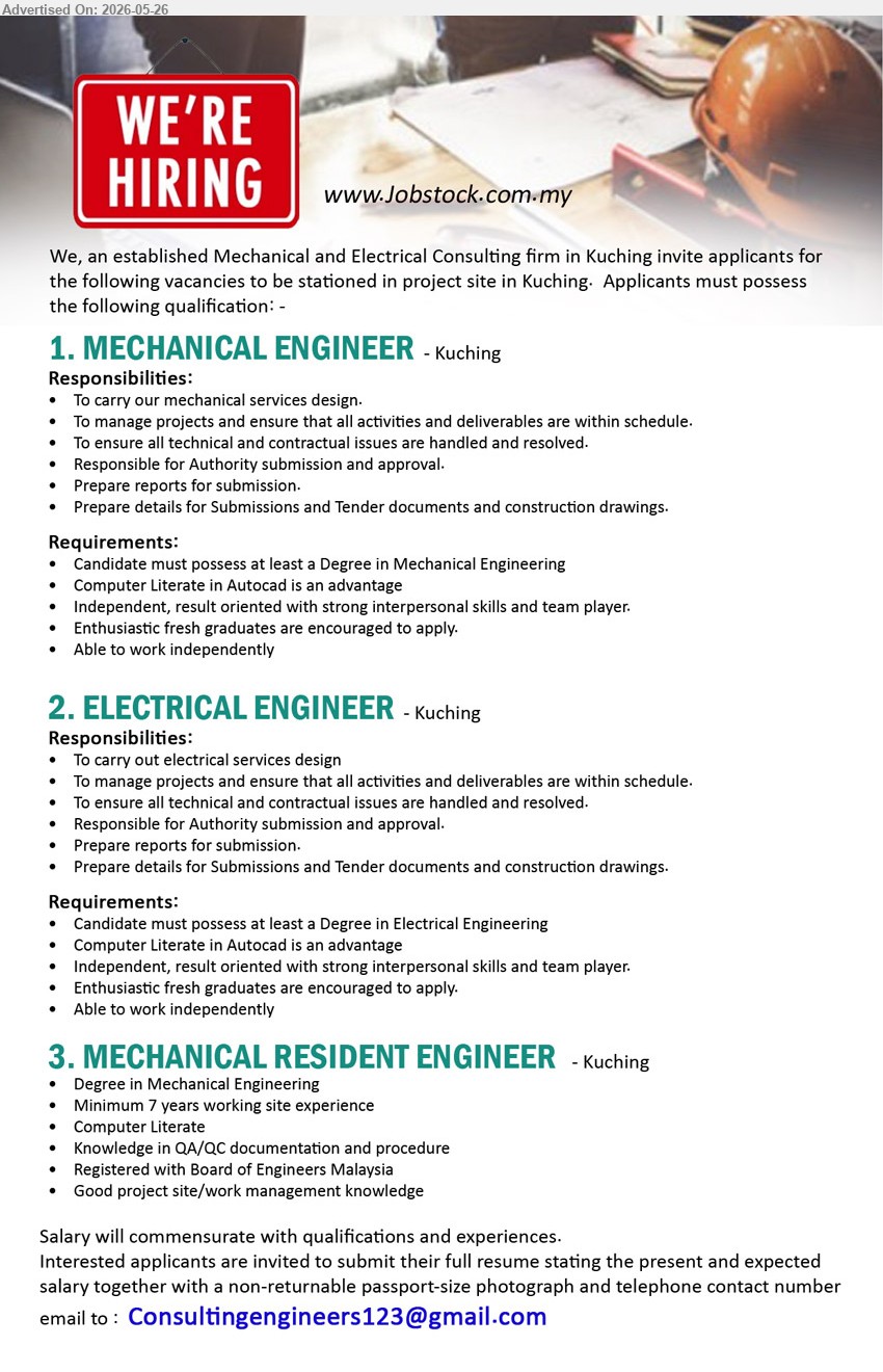 ADVERTISER (Mechanical and Electrical Consulting firm) - 1. MECHANICAL ENGINEER (Kuching), Salary will commensurate with qualifications and experiences. Degree in Mechanical Engineering. To carry our mechanical services design.
2. ELECTRICAL ENGINEER (Kuching), Salary will commensurate with qualifications and experiences. Degree in Electrical Engineering. To carry out electrical services design.
3. MECHANICAL RESIDENT ENGINEER (Kuching), Salary will commensurate with qualifications and experiences. Degree in Mechanical Engineering. Minimum 7 years working site experience.
Email Resume