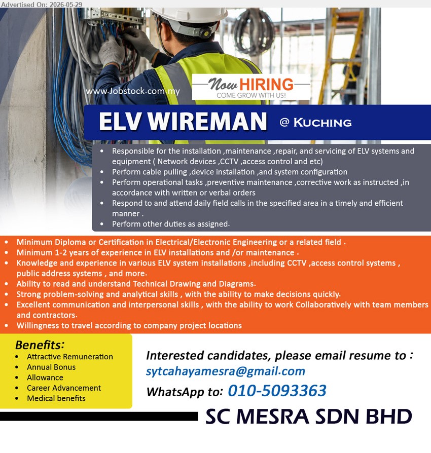 SC MESRA SDN BHD - ELV WIREMAN (Kuching), Attractive Remuneration, Minimum Diploma or Certification, Minimum 1-2 years, installation, maintenance, repair, servicing of ELV systems.
whatsapp tel 010-5093363 or Email Resume