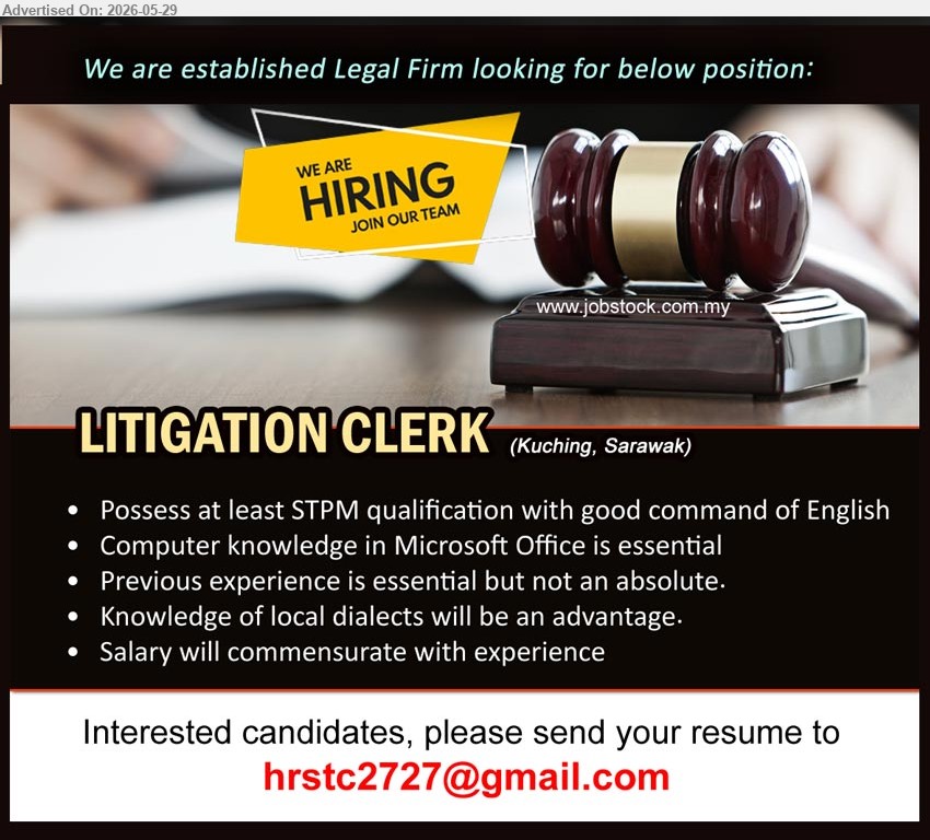 ADVERTISER (Legal Firm) - LITIGATION CLERK (Kuching, Sarawak), Salary will commensurate with experience, Possess at least STPM qualification, Previous experience is essential but not an absolute, Microsoft Office is essential.
Email Resume