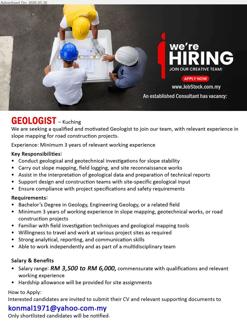 ADVERTISER - GEOLOGIST (Kuching), Salary range: RM 3,500 to RM 6,000, Bachelor’s Degree in Geology, Engineering Geology, Minimum 3 years of relevant working experience, Conduct geological and geotechnical investigations.
Email Resume