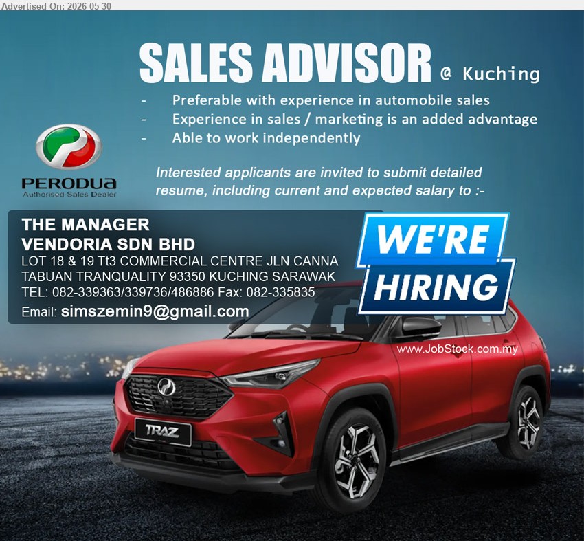 VENDORIA SDN BHD - SALES ADVISOR (Kuching), Preferable with experience in automobile sales, Experience in sales / marketing is an added advantage, Able to work independently.
call tel 082-339363 / 339736 / 486886 or Email Resume
