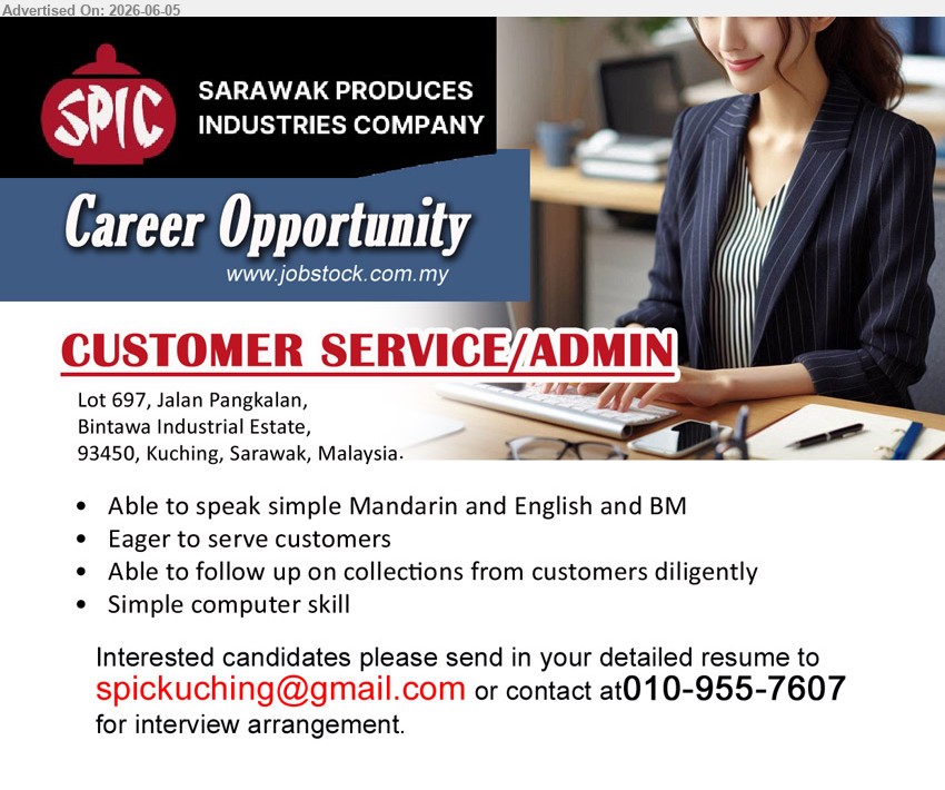SARAWAK PRODUCES INDUSTRIES CO - CUSTOMER SERVICE/ADMIN (Kuching), Able to speak simple Mandarin and English and BM, Eager to serve customers, Simple computer skill
call / whatsapp 010-955 7607 or Email Resume