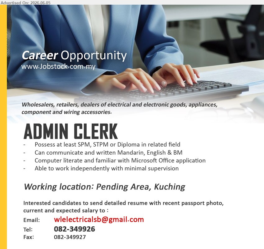 ADVERTISER - ADMIN CLERK (Pending Area, Kuching), Possess at least SPM, STPM or Diploma in related field, Mandarin, English & BM, Microsoft Office application
call / whatsapp 082-349926 or Email Resume