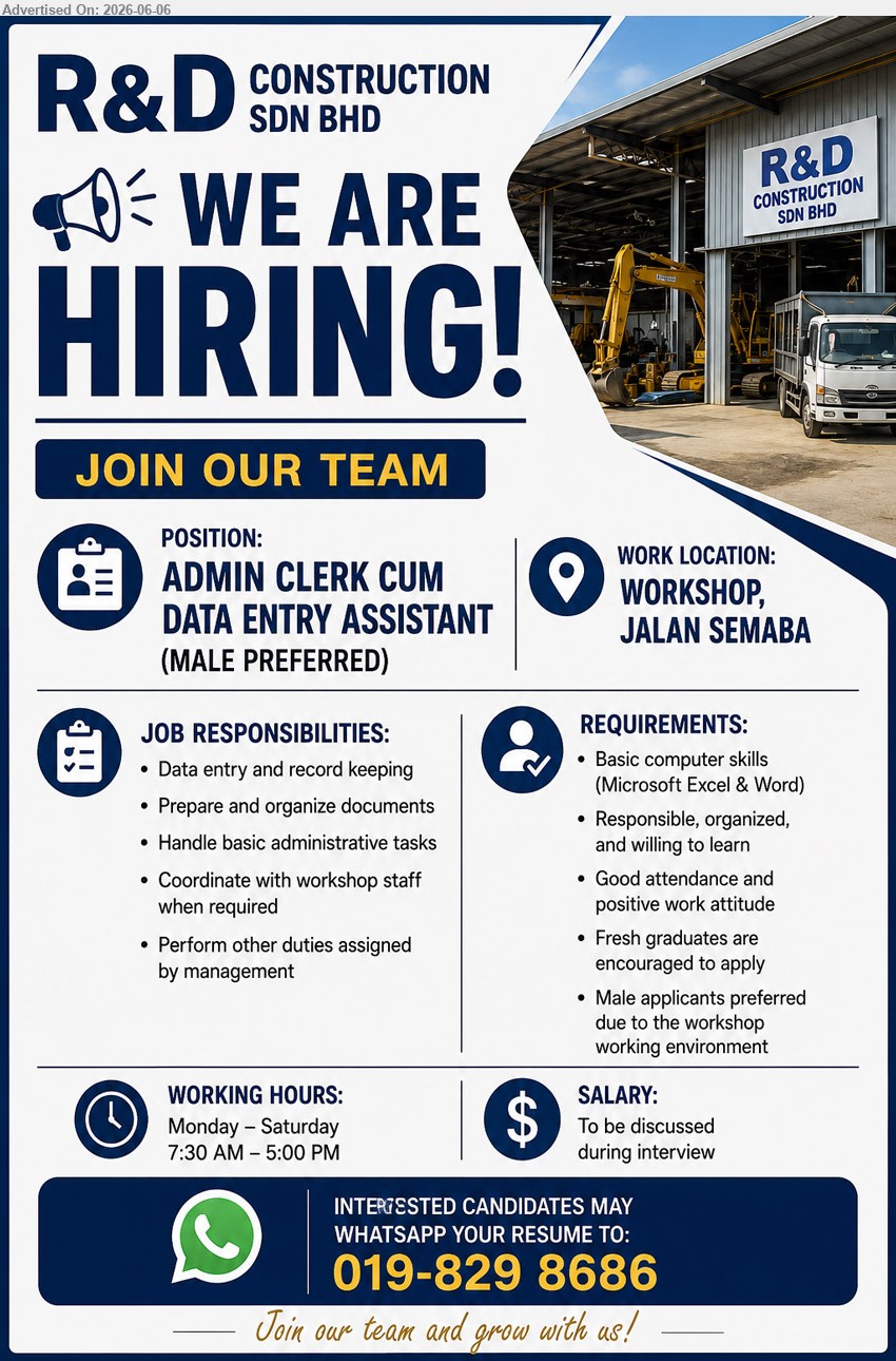 R&D CONSTRUCTION SDN BHD - ADMIN CLERK CUM DATA ENTRY ASSISTANT (Kuching), To be discussed during interview, Basic computer skills (Microsoft Excel & Word), Data entry and record keeping, Male preferred
call / whatsapp 019-829 8686