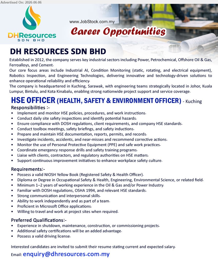 DH RESOURCES SDN BHD - HSE OFFICER (HEALTH, SAFETY & ENVIRONMENT OFFICER) (Kuching), Diploma or Degree, Minimum 1–2 years of working experience, Implement and monitor HSE policies, procedures, and work instructions
Email Resume