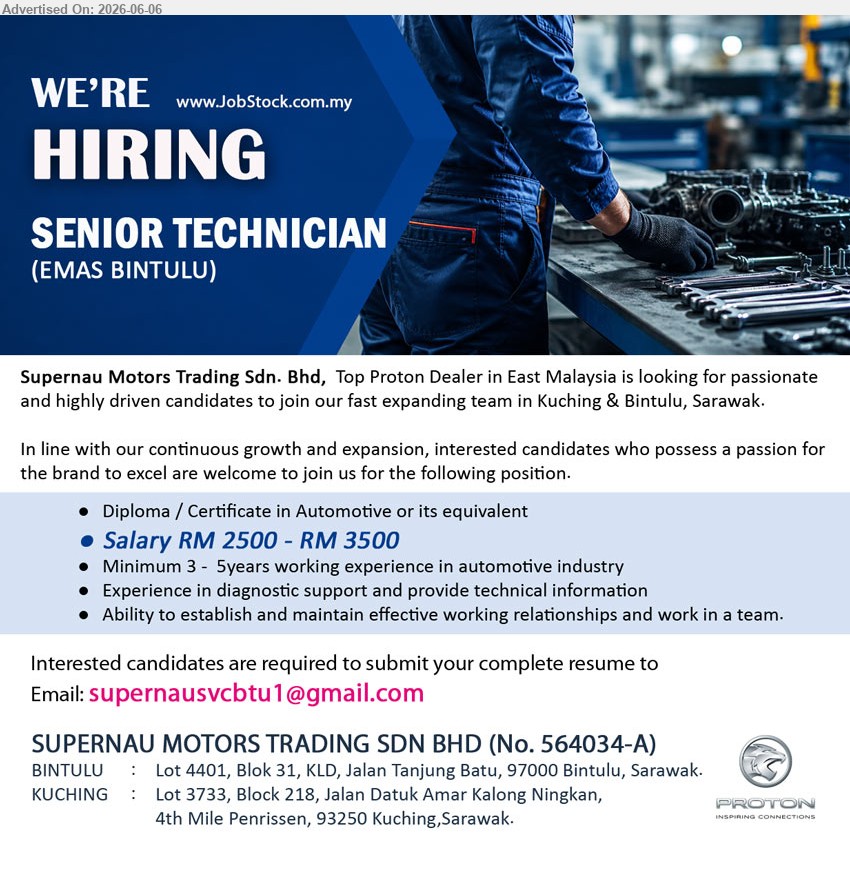 SUPERNAU MOTORS TRADING SDN BHD - SENIOR TECHNICIAN (EMAS BINTULU), Salary RM 2500 - RM 3500, Diploma / Certificate in Automotive or its equivalent, Minimum 3 - 5years working experience in automotive industry
Email Resume