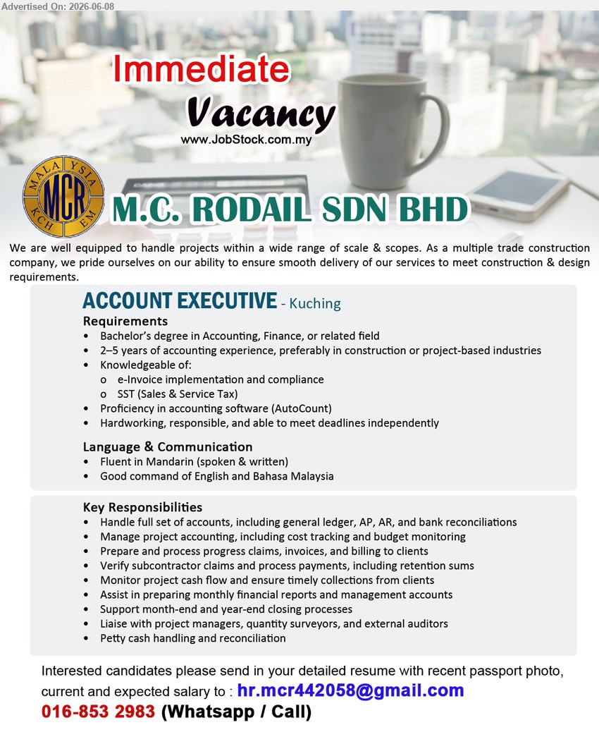 M.C. RODAIL SDN BHD - ACCOUNT EXECUTIVE (Kuching), Bachelor’s degree in Accounting, Finance, or related field, 2–5 years of accounting experience, Handle full set of accounts
call / whatsapp 016-853 2983 or Email Resume