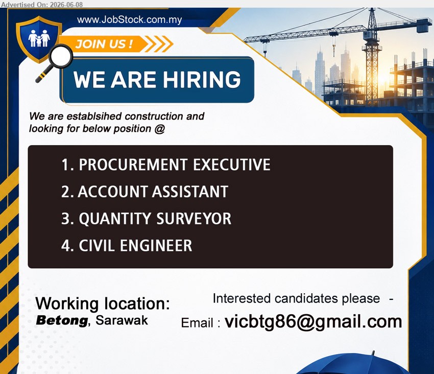 ADVERTISER (Construction Company) - 1. PROCUREMENT EXECUTIVE (Betong).
2. ACCOUNT ASSISTANT (Betong).
3. QUANTITY SURVEYOR (Betong).
4. CIVIL ENGINEER (Betong).
Email resume.
