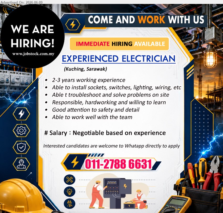 ADVERTISER - EXPERIENCED ELECTRICIAN (Kuching, Sarawak), Salary : Negotiable based on experience, 2-3 years working experience, install sockets, switches, lighting, wiring, etc
call / whatsapp 011-2788 6631