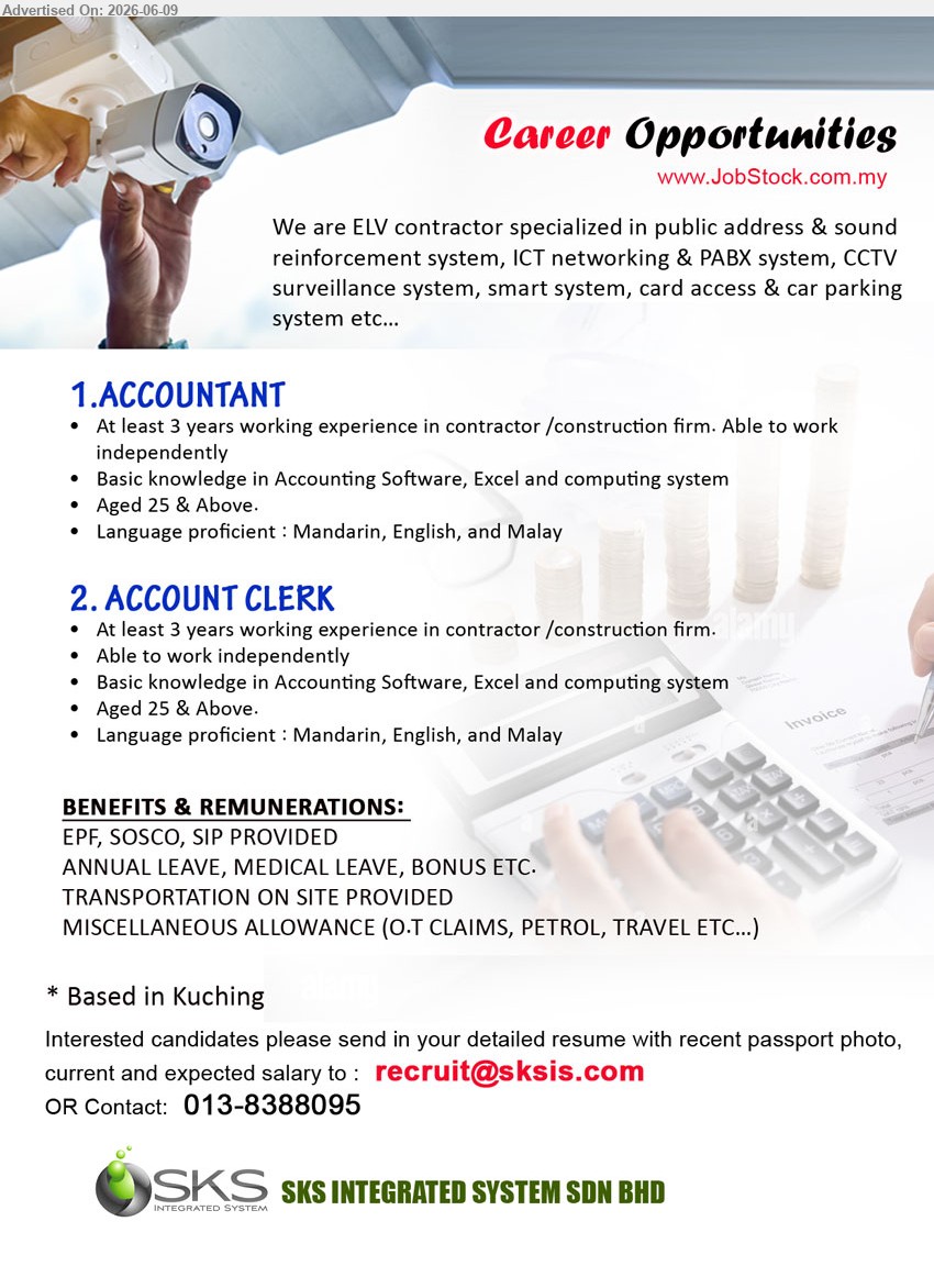 SKS INTEGRATED SYSTEM SDN BHD - 1. ACCOUNTANT (Kuching), At least 3 years working experience in contractor /construction firm, Basic knowledge in Accounting Software, Excel and computing system
2. ACCOUNT CLERK (Kuching), At least 3 years working experience in contractor /construction firm, Basic knowledge in Accounting Software, Excel and computing system
call / whatsapp 013-8388095 or Email Resume