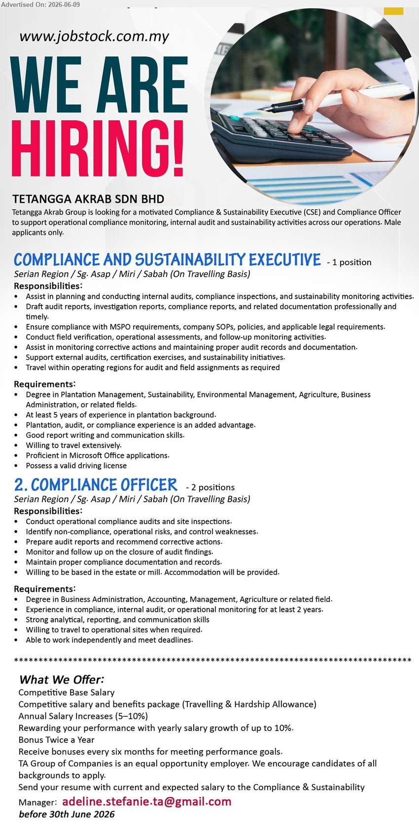 TETANGGA AKRAB SDN BHD - 1. COMPLIANCE AND SUSTAINABILITY EXECUTIVE (Serian Region / Sg. Asap / Miri / Sabah), Competitive Base Salary, Degree in Plantation Management, Sustainability, Environmental Management, At least 5 years of experience
2. COMPLIANCE OFFICER (Serian Region / Sg. Asap / Miri / Sabah), Competitive Base Salary, Degree in Business Administration, Accounting, Management, Agriculture or related field, at least 2 years
Email Resume
