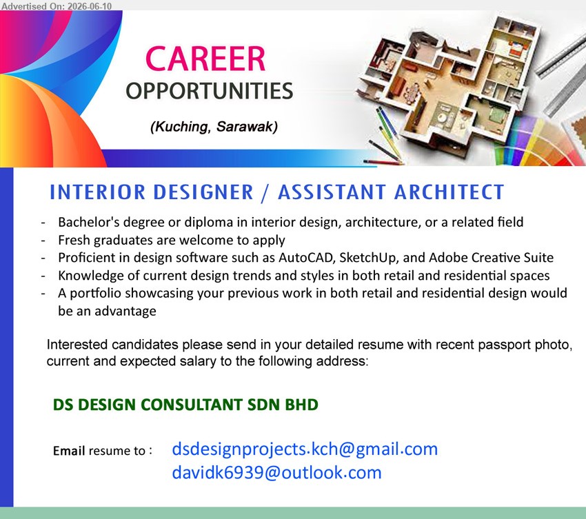 DS DESIGN CONSULTANT SDN BHD - INTERIOR DESIGNER / ASSISTANT ARCHITECT (Kuching, Sarawak), Bachelor's degree or diploma, Fresh graduates are welcome, Proficient in AutoCAD, SketchUp, and Adobe Creative Suite
Email Resume
