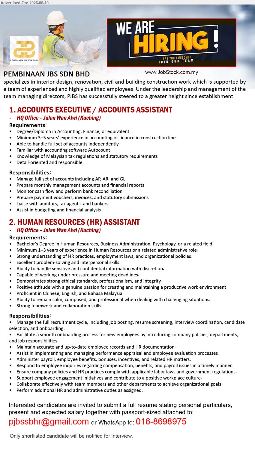 PEMBINAAN JBS SDN BHD - 1. ACCOUNTS EXECUTIVE / ACCOUNTS ASSISTANT (HQ Office – Jalan Wan Alwi, Kuching), Degree/Diploma in Accounting, Finance, or equivalent, Minimum 3–5 years’ experience, Manage full set of accounts
2. HUMAN RESOURCES (HR) ASSISTANT (HQ Office – Jalan Wan Alwi, Kuching), Bachelor's Degree, Minimum 1–3 years of experience, Proficient in Chinese, English, and Bahasa Malaysia
WhatsApp 016-8698975 or Email Resume