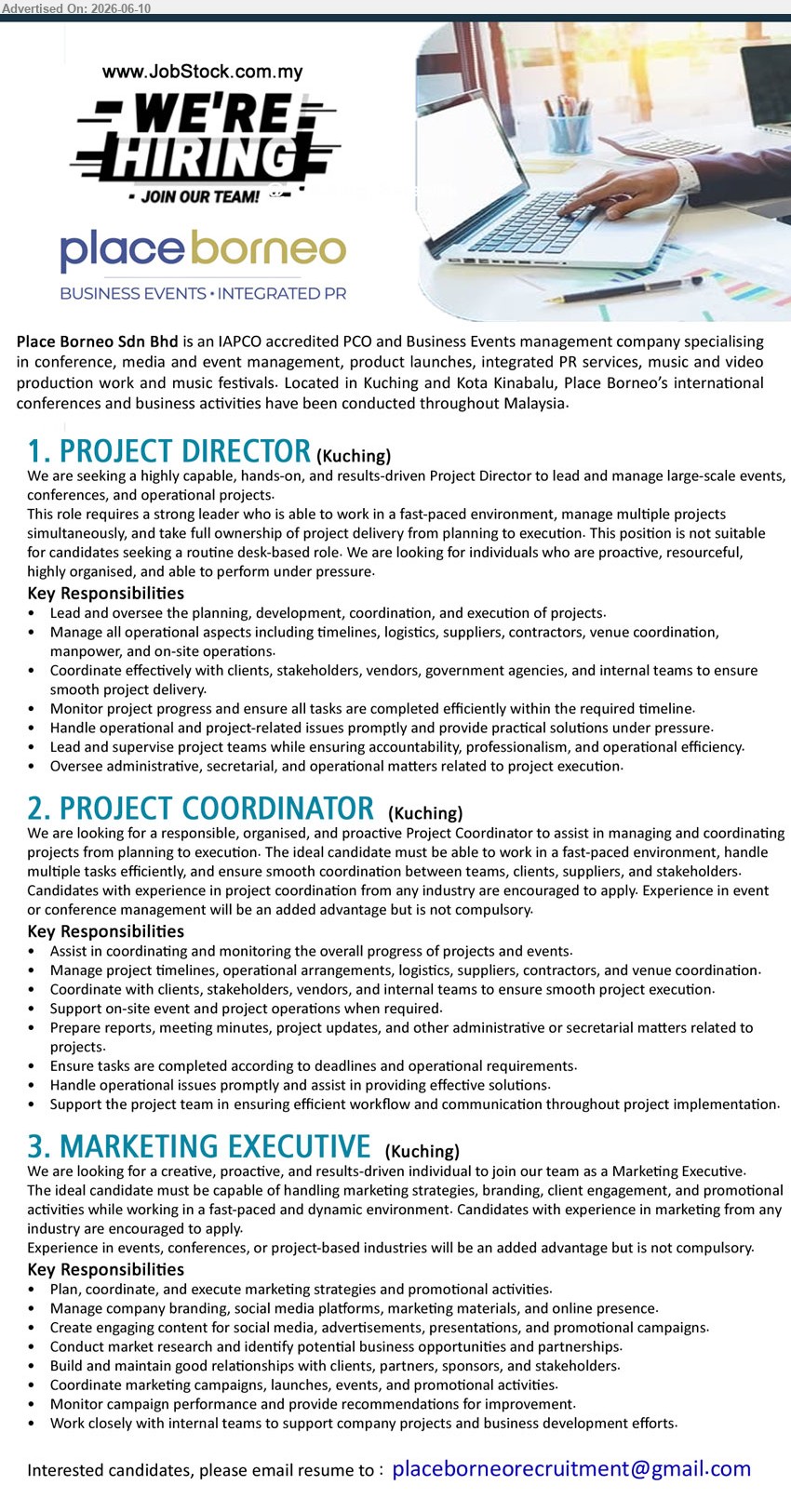 PLACE BORNEO SDN BHD - 1. PROJECT DIRECTOR (Kuching), Lead and oversee the planning, development, coordination, and execution of projects, fast-paced environment
2. PROJECT COORDINATOR (Kuching), Experience in project coordination from any industry are encouraged to apply, Assist in coordinating and monitoring projects
3. MARKETING EXECUTIVE (Kuching), Experience in marketing from any industry are encouraged to apply, Plan, coordinate, and execute marketing strategies
Email Resume