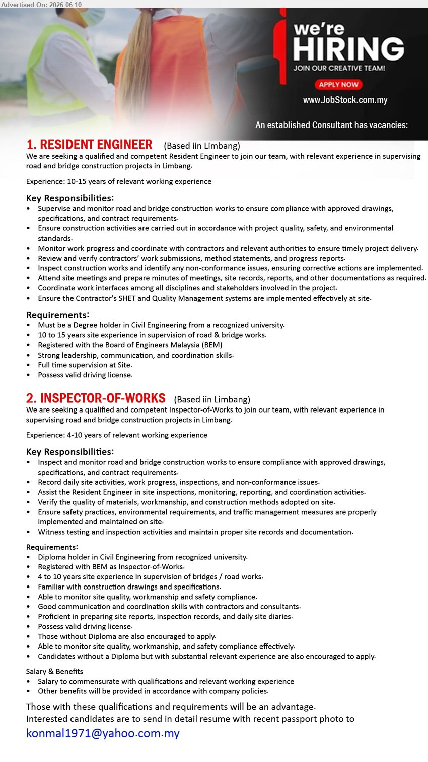 ADVERTISER (Consultant) - 1. RESIDENT ENGINEER (Limbang), Degree holder in Civil Engineering, 10-15 years of relevant working experience, supervise road and bridge construction works
2. INSPECTOR-OF-WORKS (Limbang), Diploma holder in Civil Engineering, 4-10 years of relevant working experience, inspect and monitor road and bridge construction works
Email Resume