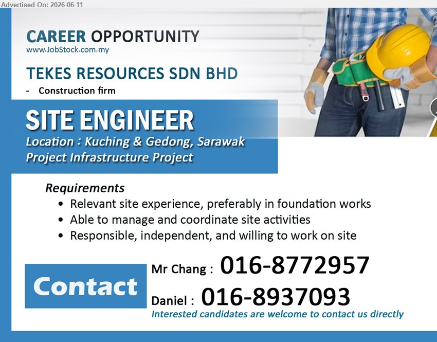 TEKES RESOURCES SDN BHD - SITE ENGINEER (Kuching & Gedong, Sarawak), Relevant site experience, preferably in foundation works, Able to manage and coordinate site activities
call / whatsapp 016-8772957 / 016-8937093